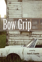 Bow Grip (Ivan E. Coyote)