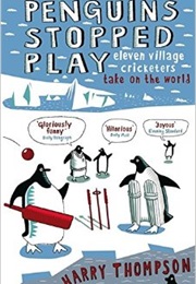 Penguins Stopped Play (Harry Thompson)