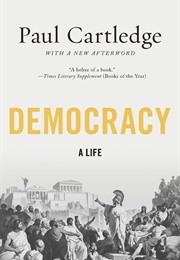 Democracy: A Life (Paul Cartledge)
