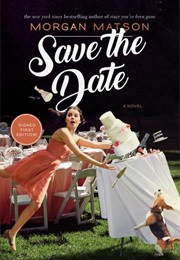 Save the Date (Morgan Matson)