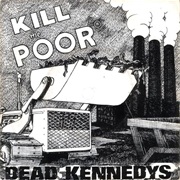 Kill the Poor - Dead Kennedys