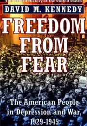 Freedom From Fear: The American People in Depression and War, 1929-1945 (David M. Kennedy)