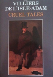 Cruel Tales (Villiers De L&#39;isle Adam)