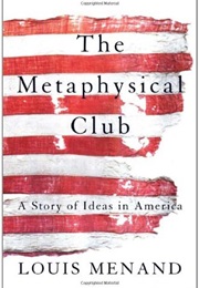 The Metaphysical Club (Louis Menand)