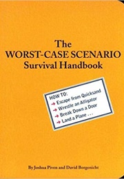 The Worse-Case Scenario Survival Handbook (Joshua Piven)