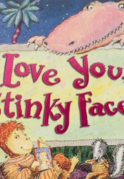 I Love You, Stinky Face (Lisa McCourt)