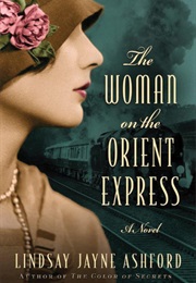 The Woman on the Orient Express (Lindsay Jayne Ashford)