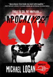 Apocalypse Cow (Michael Logan)