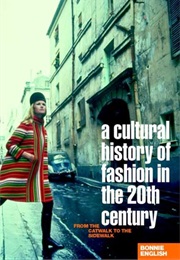 A Cultural History of Fashion in the 20th Century (Bonnie English)