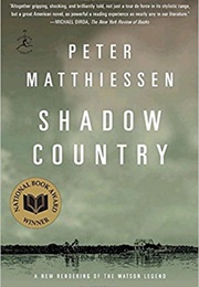 Shadow Country (Peter Mattiessen)