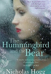 The Hummingbird and the Bear (Nicholas Hogg)
