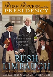 Rush Revere and the Presidency (Rush Limbaugh)