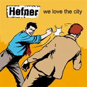 Hefner - We Love the City