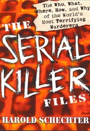 The Serial Killer Files (Harold Schechter)