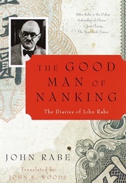 The Good Man of Nanking: The Diaries of John Rabe (John Rabe)
