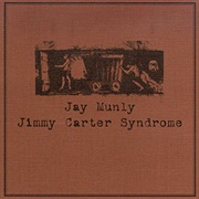 Jay Munly - Jimmy Carter Syndrome
