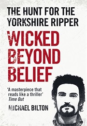 Wicked Beyond Belief (Michael Bilton)