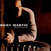 She&#39;s All I Ever Had - Ricky Martin