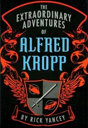 The Extraordinary Adventures of Alfred Kropp (Rick Yancey)