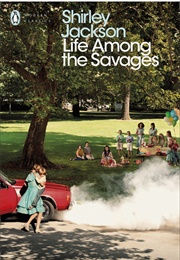 Life Among the Savages (Shirley Jackson)