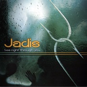 Jadis - See Right Through You