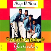 It&#39;s So Hard to Say Goodbye to Yesterday - Boyz II Men