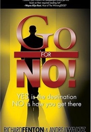 Go for No! Yes Is the Destination, No Is How You Get There (Richard Fenton)