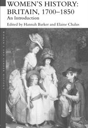 Women&#39;s History: Britain, 1700-1850 (Hannah Barker &amp; Elaine Chalus (Eds.))