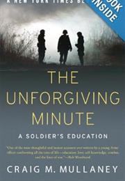 The Unforgiving Minute: A Soldier&#39;s Education