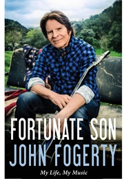Fortunate Son, My Life, My Music (John Fogerty)