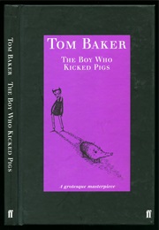 The Boy Who Kicked Pigs (Baker)