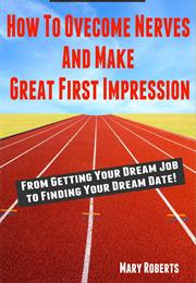 How to Overcome Nerves and Make a Great First Impression