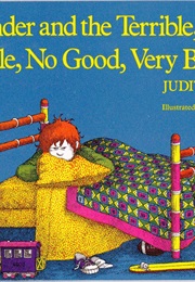 Alexander - Alexander and the Terrible, Horrible, No Good, Very Bad Day (Judith Viorst)