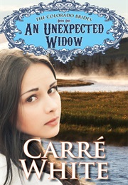 An Unexpected Widow (The Colorado Brides, #1) (Carre White)