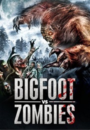 Bigfoot vs. Zombies (2017)