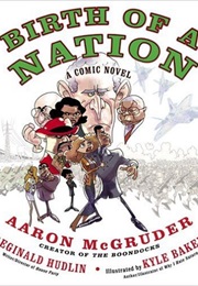 Birth of a Nation: A Comic Novel (Aaron McGruder and Reginald Hudlin)