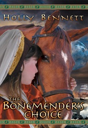 The Bonemenders Choice (Holly Bennett)
