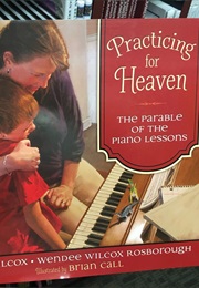 Practicing for Heaven (Brad Wilcox)