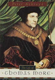 The Life of Thomas More (Peter Ackroyd)