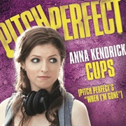 Cups (When I&#39;m Gone) - Anna Kendrick