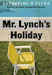 Mr. Lynch&#39;s Holiday (Catherine O&#39; Flynn)