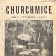 The Church Mice College Psychology on Love / Babe We&#39;re Not Part of Society