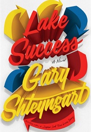Lake Success (Gary Shteyngart)