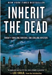 Inherit the Dead (Ken Bruen, Lawrence Block, J. Santlofer, 17 More)