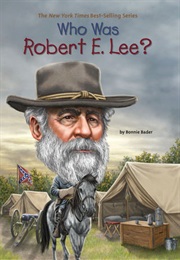 Who Was Robert E. Lee? (Bonnie Bader)