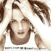 If It Makes You Happy - Sheryl Crow
