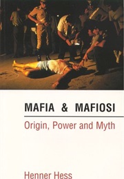 Mafia and Mafiosi (Henner Hess)