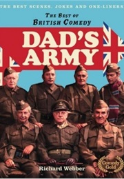 Dad&#39;s Army: The Best Jokes, Gags and Scenes From a True British Comedy Classic (Richard Webber)
