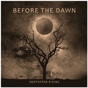 Before the Dawn - Deathstar Rising