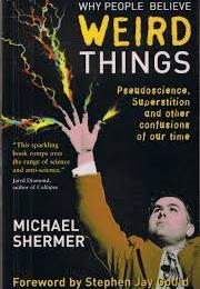 Why People Believe Wierd Things by Michael Shermer